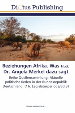 Beziehungen Afrika. Was u.a. Dr. Angela Merkel dazu sagt
