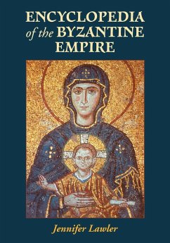 Encyclopedia of the Byzantine Empire - Lawler, Jennifer