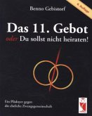 Das 11. Gebot oder Du sollst nicht heiraten