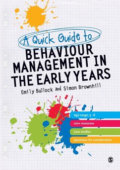 A Quick Guide to Behaviour Management in the Early Years - Bullock, Emily E.;Brownhill, Simon