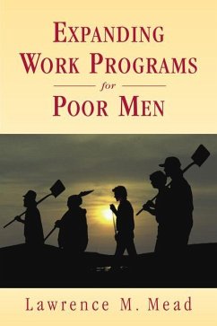 Expanding Work Programs for Poor Men - Mead, Lawrence M