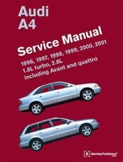 Audi A4 (B5) Service Manual: 1996, 1997, 1998, 1999, 2000, 2001: 1.8l Turbo, 2.8l, Including Avant and Quattro - Bentley Publishers