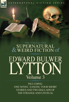 The Collected Supernatural and Weird Fiction of Edward Bulwer Lytton-Volume 3 - Lytton, Edward Bulwer Lytton