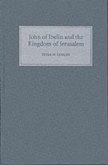 John of Ibelin and the Kingdom of Jerusalem