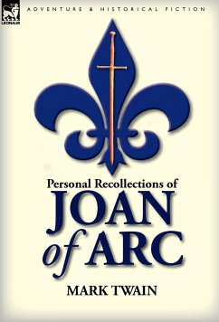 Personal Recollections of Joan of Arc - Twain, Mark