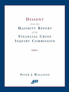 Dissent from the Majority Report of the Financial Crisis Inquiry Commission - Wallison, Peter J