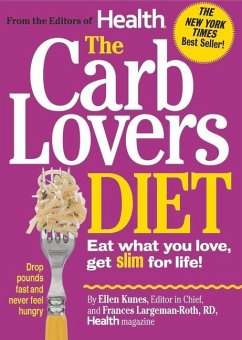 The Carblovers Diet: Eat What You Love, Get Slim for Life! - Kunes, Ellen; Largeman-Roth, Frances