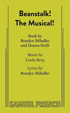 Beanstalk! the Musical! - Mihalko, Ross; Swift, Donna; Berg, Linda