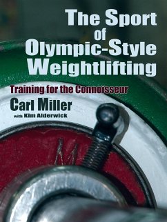 The Sport of Olympic-Style Weightlifting - Miller, Carl