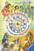 Im Land der Pharaonen / Die Zeitdetektive Im Land der Pharaonen / Die Zeitdetektive