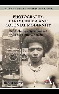 Photography, Early Cinema and Colonial Modernity - Dixon, Robert