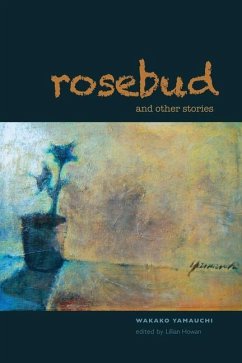 Rosebud and Other Stories - Yamauchi, Wakako