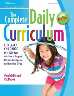 The Complete Daily Curriculum for Early Childhood, Revised: Over 1200 Easy Activities to Support Multiple Intelligences and Learning Styles - Schiller, Pam; Phipps, Pat