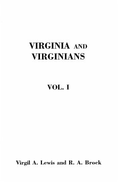 Virginia and Virginians, 1606-1888. in Two Volumes. Volume I - Brock, Robert Alonzo; Lewis, Virgil A.