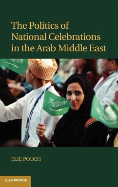 The Politics of National Celebrations in the Arab Middle East - Podeh, Elie