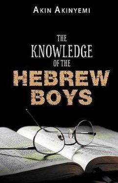 The Knowledge of the Hebrew Boys - Akinyemi, Akin