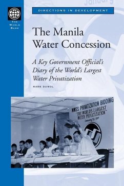 The Manila Water Concession: A Key Government Official's Diary of the World's Largest Water Privatization - Dumol, Mark