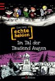 Im Tal der Tausend Augen / Echte Helden Bd.3