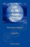 Life in the World Hereafter: The Journey Continues