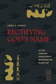 Rectifying God's Name: Liu Zhi's Confucian Translation of Monotheism and Islamic Law