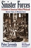 Sinister Forces--A Warm Gun: A Grimoire of American Political Witchcraft