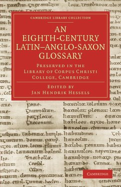 An Eighth-Century Latin Anglo-Saxon Glossary Preserved in the Library of Corpus Christi College, Cambridge