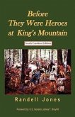 Before They Were Heroes at King's Mountain (South Carolina Edition)
