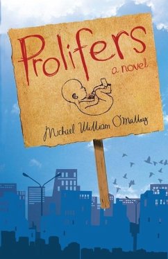 Prolifers a Novel - O'Malley, Michael William