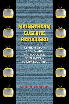 Mainstream Culture Refocused - Zhong, Xueping
