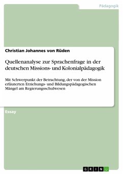 Quellenanalyse zur Sprachenfrage in der deutschen Missions- und Kolonialpädagogik - Rüden, Christian Johannes von