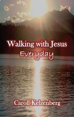 Walking with Jesus Everyday - Kelzenberg, Caroll