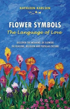 Flower Symbols: The Language of Love - Karlsen, Kathleen Marie