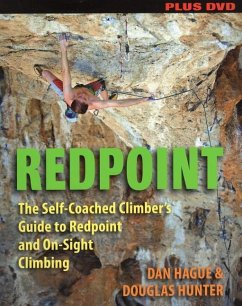 Redpoint: The Self-Coached Climber's Guide to Redpoint and On-Sight Climbing [With DVD] - Dan Hague; Hunter, Douglas