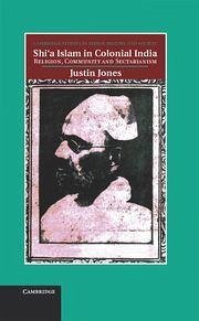 Shi'a Islam in Colonial India - Jones, Justin