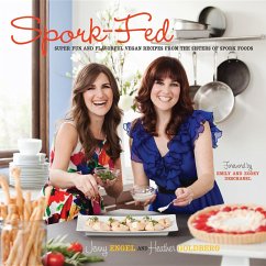 Spork-Fed: Super Fun and Flavorful Vegan Recipes from the Sisters of Spork Foods - Engel, Jenny; Goldberg, Heather