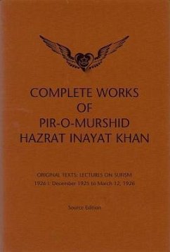 Complete Works of Pir-O-Murshid Hazrat Inayat Khan: Lectures on Sufism 1926 I - Inayat Khan, Hazrat