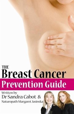 The Breast Cancer Prevention Guide - Cabot MD, Sandra; Jasinska Nd, Margaret