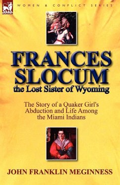 Frances Slocum the Lost Sister of Wyoming - Meginness, John Franklin