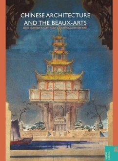 Chinese Architecture and the Beaux-Arts - Cody, Jeffrey W; Steinhardt, Nancy Shatzman; Atkin, Tony