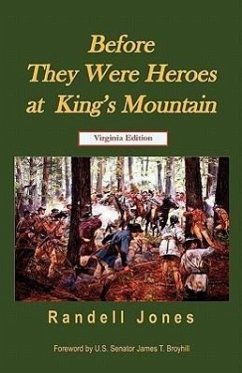 Before They Were Heroes at King's Mountain (Virginia Edition) - Jones, Randell