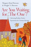 Are You Waiting for "the One"?