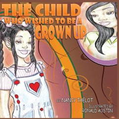 The Child Who Wished To Be A Grown Up - Thelot, Nancy