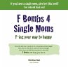 F Bombs 4 Single Moms - Bild 1