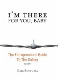 I'm There for You, Baby; The Entrepreneur S Guide to the Galaxy