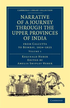 Narrative of a Journey Through the Upper Provinces of India, from Calcutta to Bombay, 1824-1825 - Volume 1 - Heber, Reginald