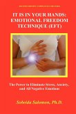 IT IS IN YOUR HANDS. EMOTIONAL FREEDOM TECHNIQUE (EFT)