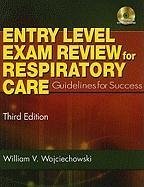 Entry-Level Exam Review for Respiratory Care: Guidelines for Success [With CDROM] - Wojciechowski, William V.
