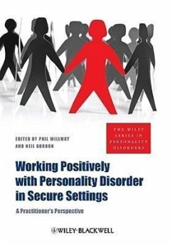 Working Positively with Personality Disorder in Secure Settings - Willmot, Phil; Gordon, Neil