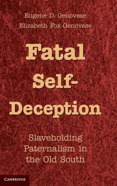 Fatal Self-Deception - Genovese, Eugene D.; Fox-Genovese, Elizabeth