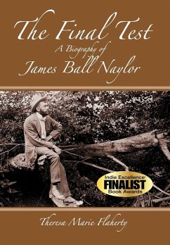 The Final Test - A Biography of James Ball Naylor - Flaherty, Theresa Marie